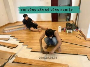 dịch vụ thi công sàn gỗ công nghiệp